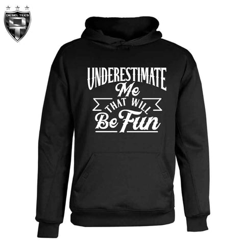 Underestimate Me Hoody