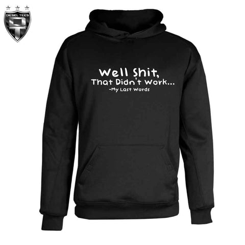 "Well Shit, That Didn't Work" Hoody