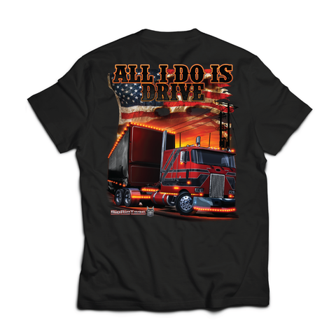 Big Rig Tees All I Do Is Drive