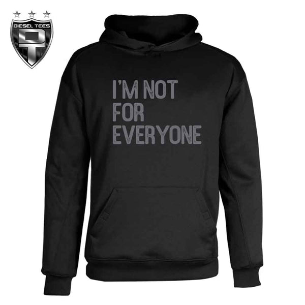 I'm Not For Everyone Hoody