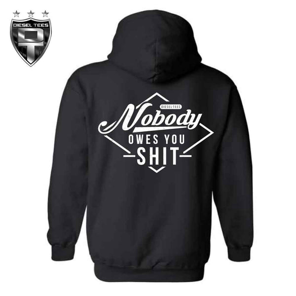 Nobody Owes You Shit Hoody