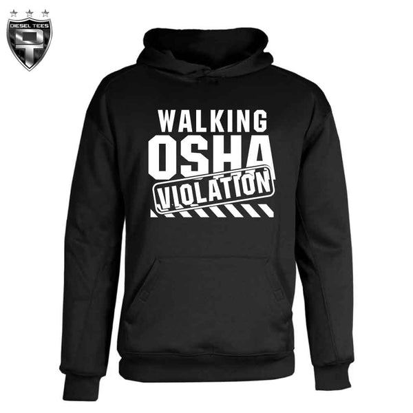 "Walking OSHA Violation" Hoody
