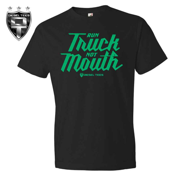 Run Truck Not Mouth T Shirt
