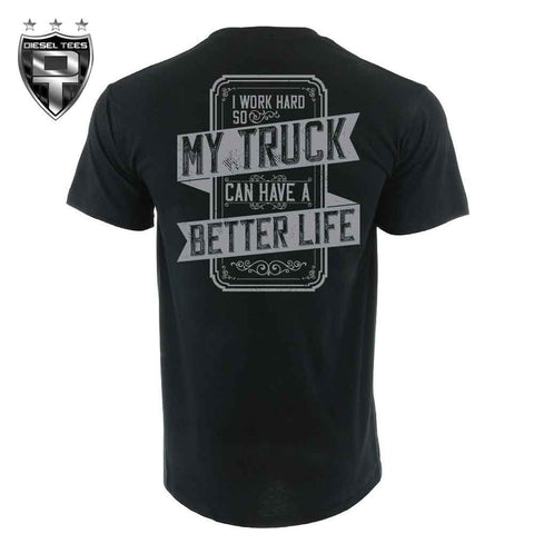 Better Life For My Truck T Shirt