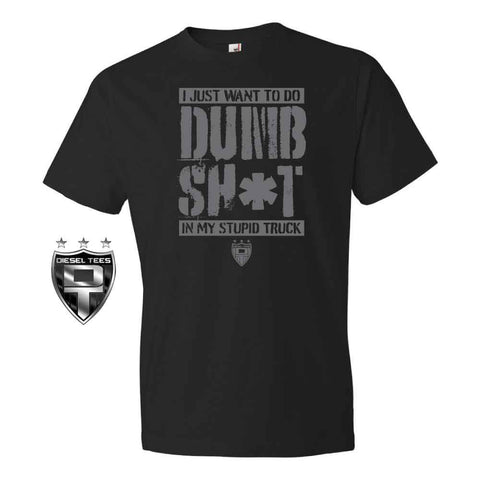 Dumb Sh*t T Shirt