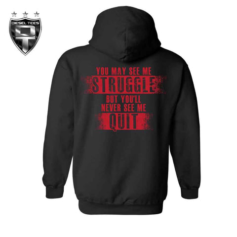 You'll Never See Me Quit Hoody