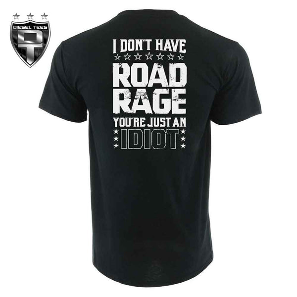 I Don't Have Road Rage T Shirt